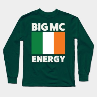 Big Mc Energy Irish Flag Ireland Pride Long Sleeve T-Shirt